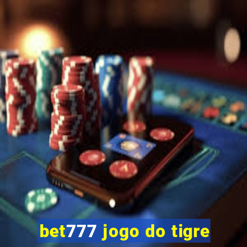 bet777 jogo do tigre